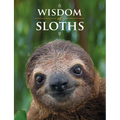 Wisdom of Sloths - Hardcover