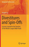 Divestitures and Spin-Offs: Lessons Learned in the Trenches of the World's Largest M&A Deals - Hardcover