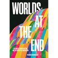 Worlds at the End: Los Angeles, Infrastructure, and the Apocalyptic Imagination - Paperback