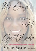 30 Days of Gratitude: Use Your Words to Change Your Life - Paperback