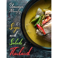 The Soups and Salads of Thailand: The Complete Thai Soup and Salad Cookbook - Paperback