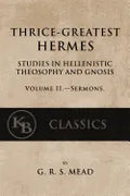 Thrice-Greatest Hermes, Volume II: Studies in Hellenistic Theosophy and Gnosis - Paperback