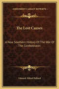 The Lost Causes: A New Southern History of the War of the Confederates - Hardcover