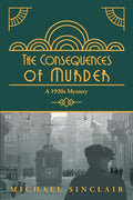 The Consequences of Murder: A 1920s Mystery - Paperback