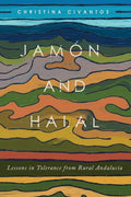 Jamón and Halal: Lessons in Tolerance from Rural Andalucía - Paperback