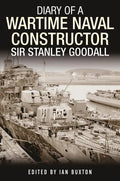 Diary of a Wartime Naval Constructor: Sir Stanley Goodall - Hardcover