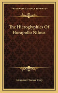 The Hieroglyphics of Horapollo Nilous - Hardcover