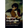 Sagittae Angelorum: Arrows of Angels; A Collection of Poetry, Short Stories, and Drama - Hardcover