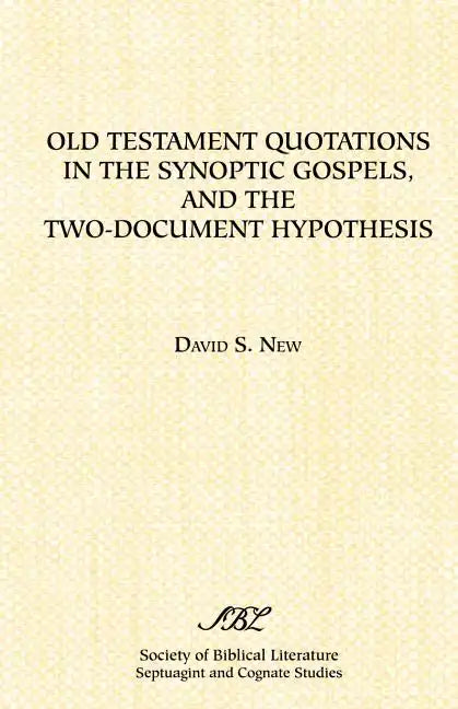 Old Testament Quotations in the Synoptic Gospels, and the Two-Document Hypothesis - Paperback