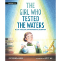 The Girl Who Tested the Waters: Ellen Swallow, Environmental Scientist - Hardcover