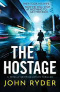 The Hostage: A totally gripping action thriller - Paperback