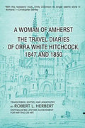 A Woman of Amherst: The Travel Diaries of Orra White Hitchcock, 1847 and 1850 - Paperback