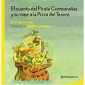 El Cuento del Pirata Comearañas Y Su Viaje a la Pizza del Tesoro / The Tale of the Spider-Eating Pirate and His Journey to the Treasure Pizza - Paperback
