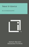 Treat It Gentle: An Autobiography - Hardcover