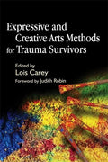 Expressive and Creative Arts Methods for Trauma Survivors - Paperback