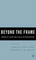Beyond the Frame: Women of Color and Visual Representation - Hardcover