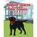 Pepper Learns Her Colors - Paperback