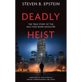 Deadly Heist: The True Story of the Mile High Bank Massacre - Paperback