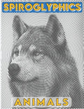 Spiroglyphics: Animals - Spiroglyphics coloring book - New Kind of Coloring with One Color to Use for Adults Relaxation & Stress Reli - Paperback