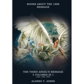 The Third Angels Message: :3 Volumes in 1 (Justification by Faith, Adventist Church History, Apocalyptic Prophecies, Salvation according to the Word o - Paperback