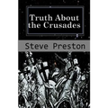 Truth About the Crusades: Who Caused the Crusades? - Paperback