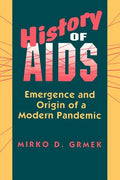 History of AIDS: Emergence and Origin of a Modern Pandemic - Paperback