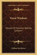 Vocal Wisdom: Maxims of Giovanni Battista Lamperti - Paperback