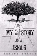 My Story as a Jena 6 - Paperback