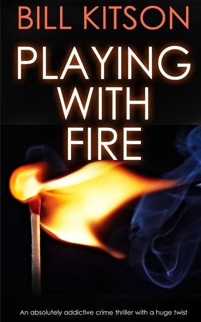 PLAYING WITH FIRE an absolutely addictive crime thriller with a huge twist - Paperback