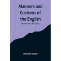 Manners and Customs of the English; Drawn from the Quick - Paperback