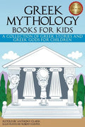 Greek Mythology Books for Kids: A Collection of Greek Stories and Greek Gods for Children - Paperback