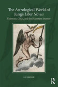 The Astrological World of Jung's 'Liber Novus': Daimons, Gods, and the Planetary Journey - Paperback