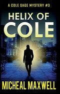 Helix of Cole: A Mystery and Suspense Novel - Paperback