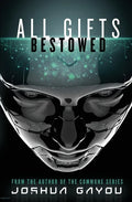 All Gifts, Bestowed - Paperback