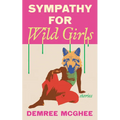 Sympathy for Wild Girls: Stories - Paperback