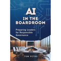 AI in the Boardroom: Preparing Leaders for Responsible Governance - Paperback