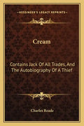 Cream: Contains Jack of All Trades, and the Autobiography of a Thief - Paperback