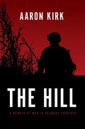 The Hill: A Memoir of War in Helmand Province - Paperback
