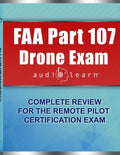FAA Part 107 Drone Exam AudioLearn: Complete Review for the Remote Pilot Certification Exam - Paperback
