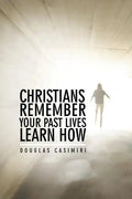 Christians Remember Your Past Lives Learn How - Paperback
