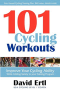 101 Cycling Workouts: Improve Your Cycling Ability While Adding Variety to Your Training Program - Paperback