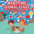 Maritime Signal Flags! How Boats Speak to Each Other (Boats for Kids) - Children's Boats & Ships Books - Paperback