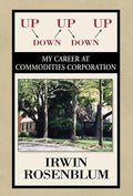 Up, Down, Up, Down, Up: My Career at Commodities Corporation - Hardcover