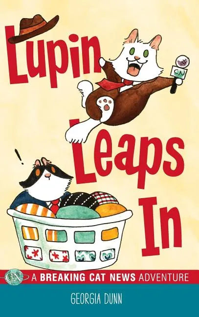 Lupin Leaps In: A Breaking Cat News Adventure - Hardcover