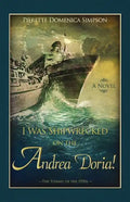 I Was Shipwrecked on the Andrea Doria! the Titanic of the 1950s - Paperback