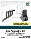 Creo Parametric 6.0: A Power Guide for Beginners and Intermediate Users - Paperback