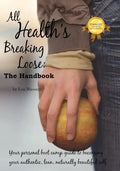 All Health's Breaking Loose: Your personal boot camp guide to becoming your authentic, lean, naturally beautiful self - Paperback