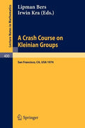 A Crash Course on Kleinian Groups: Lectures Given at a Special Session at the January 1974 Meeting of the American Mathematical Society at San Francis - Paperback