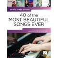 40 of the Most Beautiful Songs Ever: Really Easy Piano Series with Lyrics & Performance Tips - Paperback