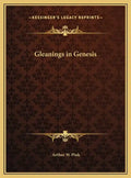 Gleanings in Genesis - Hardcover